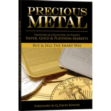 Precious Metal Investing and Collecting in Today's Silver, Gold