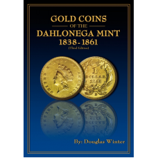 Zyrus Press - Gold Coins of the Dahlonega Mint, 3rd Edition