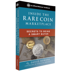 Inside The Rare Coin Marketplace, Secrets to Being a Smart Buyer